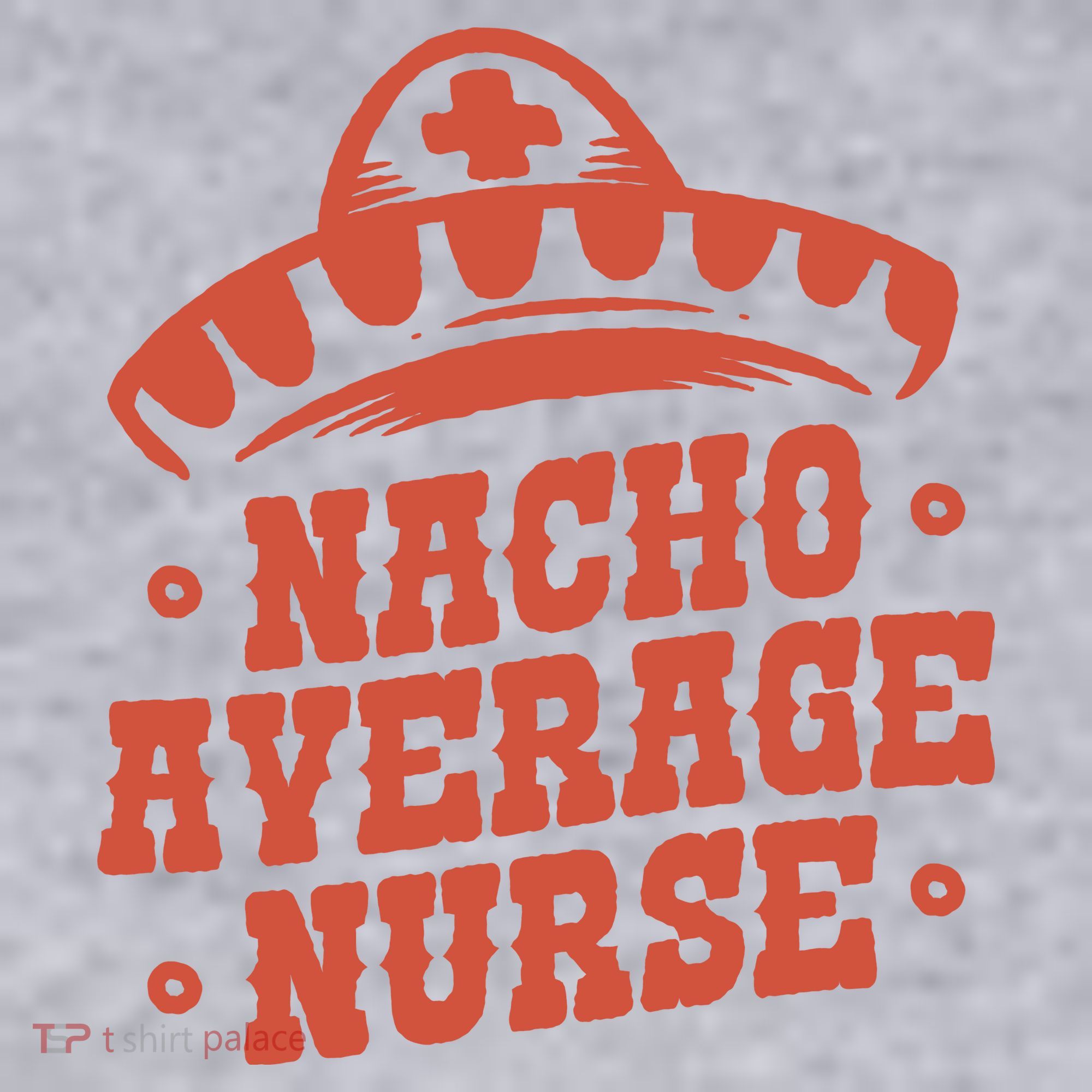 Nacho Average Nurse Cute Gift Women's Sweatshirt