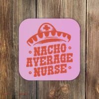 Nacho Average Nurse Cute Gift Coaster thumb 0