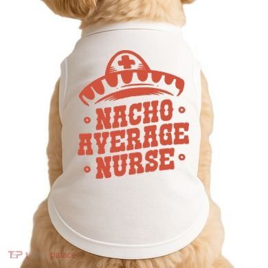 Nacho Average Nurse Cute Gift Doggie Tank