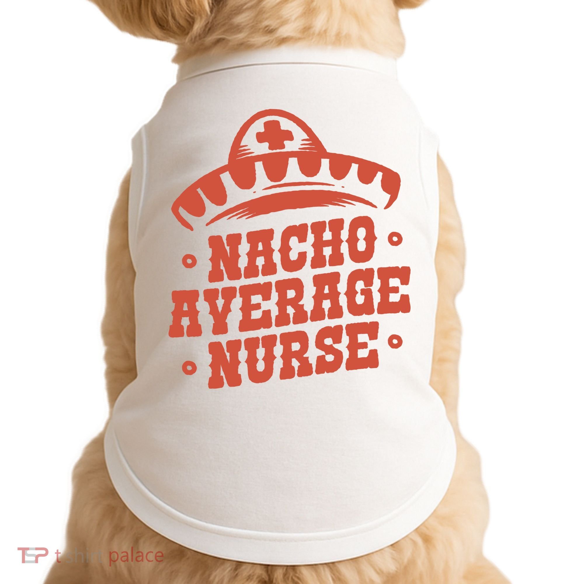 Nacho Average Nurse Cute Gift Doggie Tank