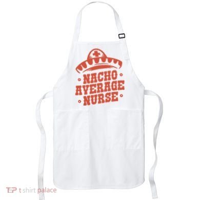 Nacho Average Nurse Cute Gift Apron