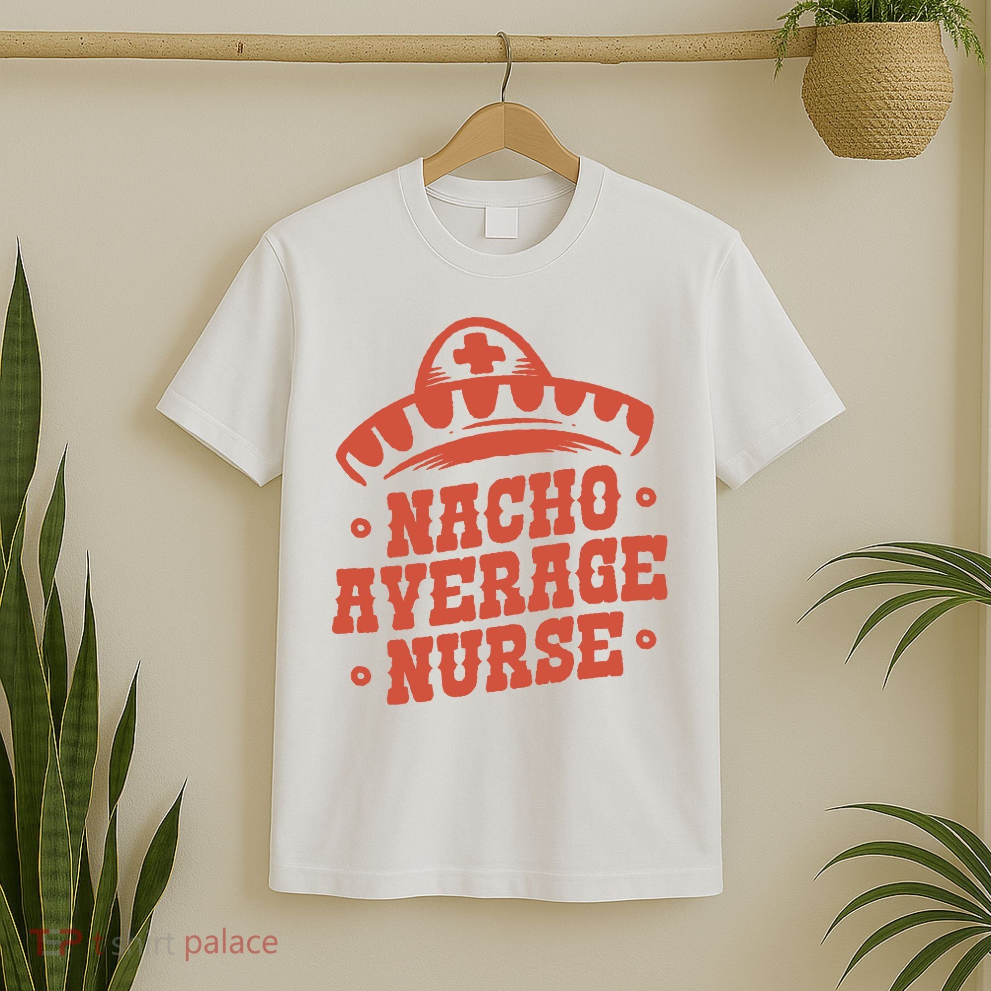 Nacho Average Nurse Cute Gift T-Shirt