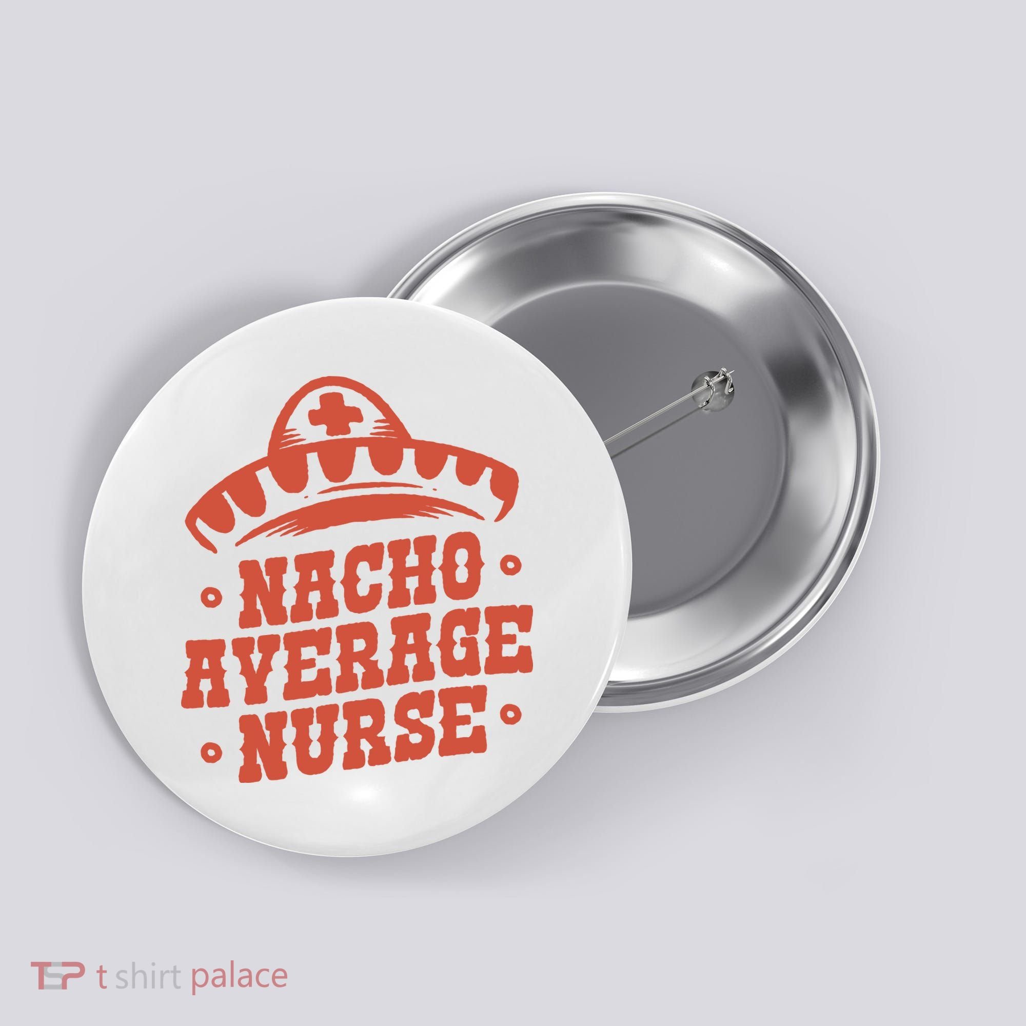 Nacho Average Nurse Cute Gift Button
