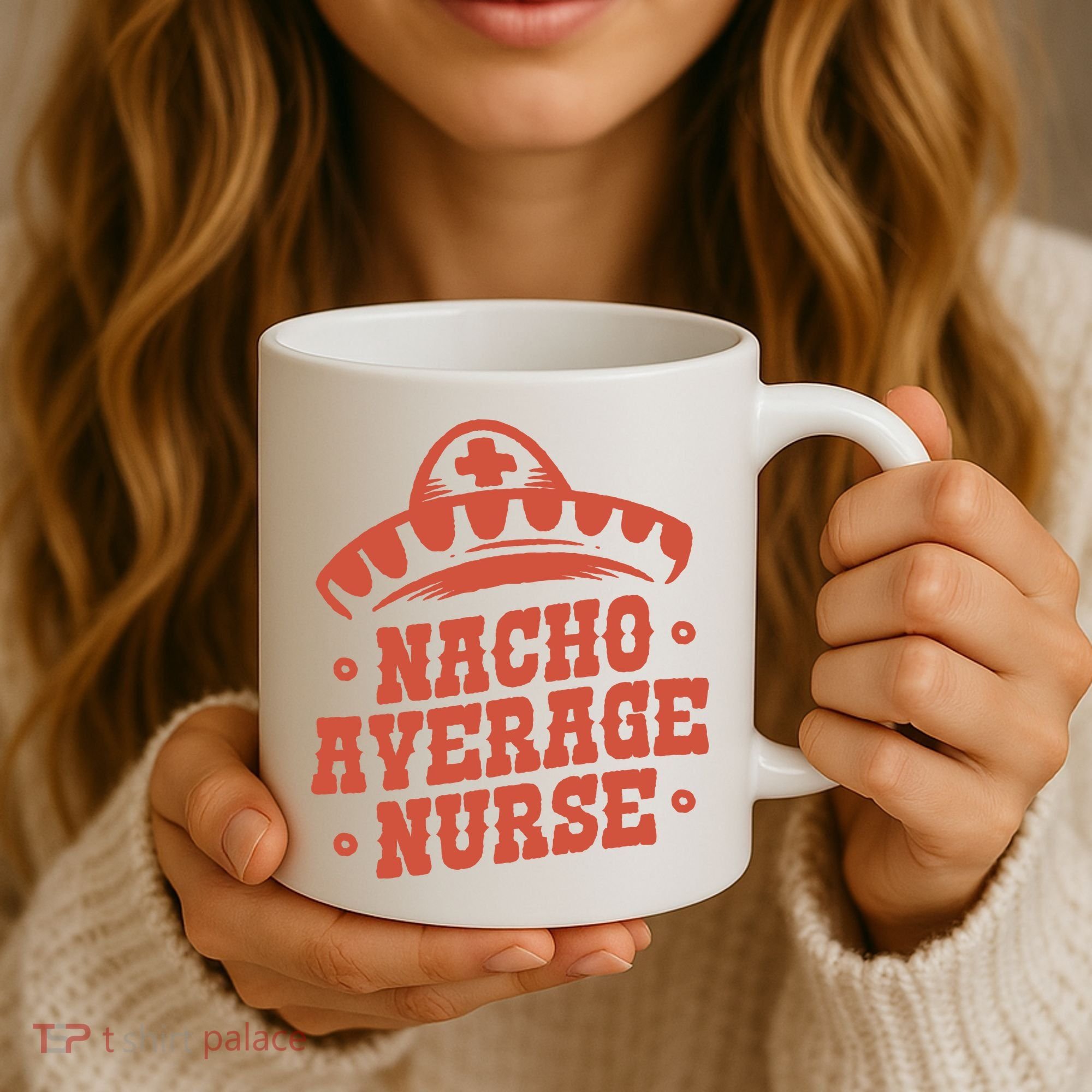 Nacho Average Nurse Cute Gift Coffee Mug
