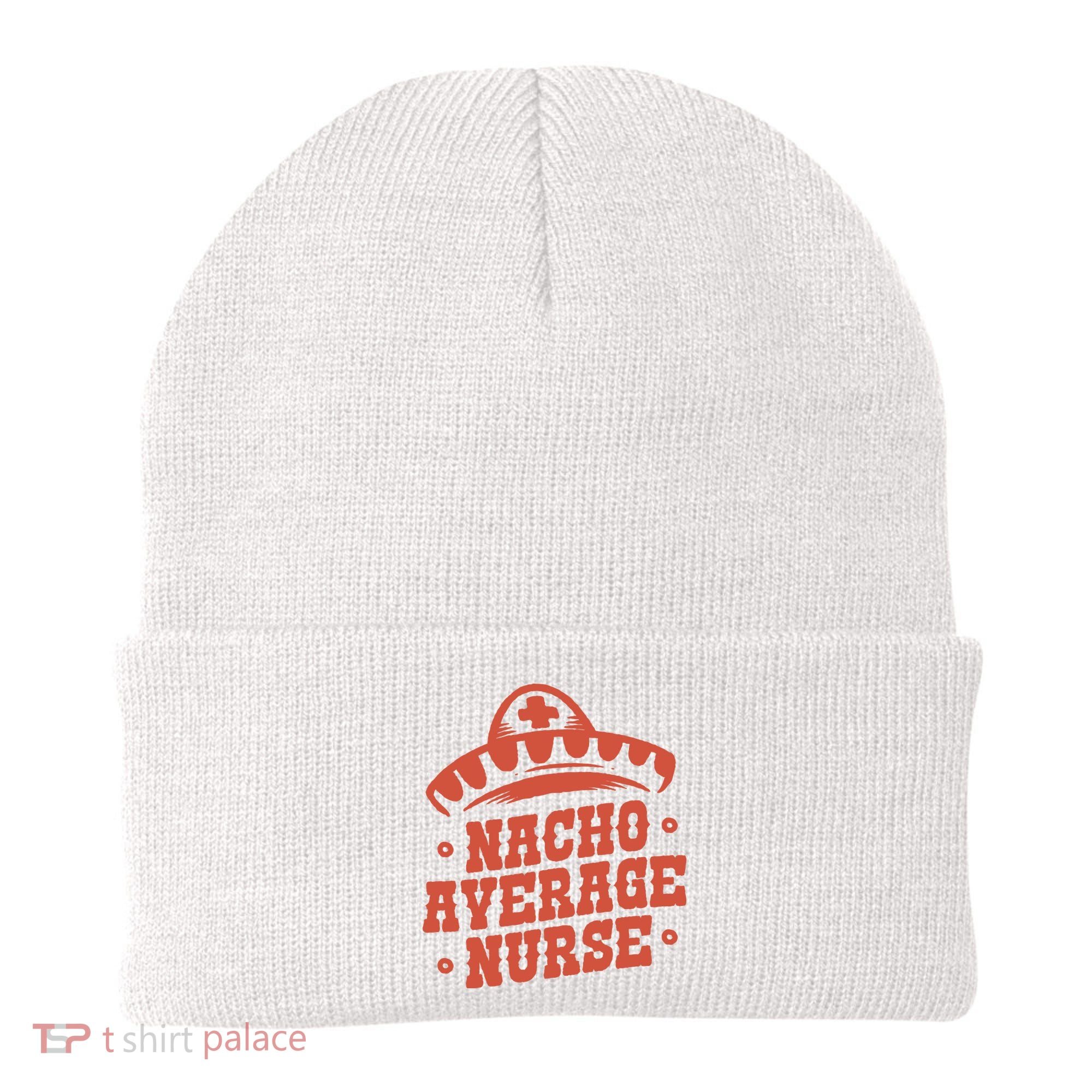 Nacho Average Nurse Cute Gift Beanie
