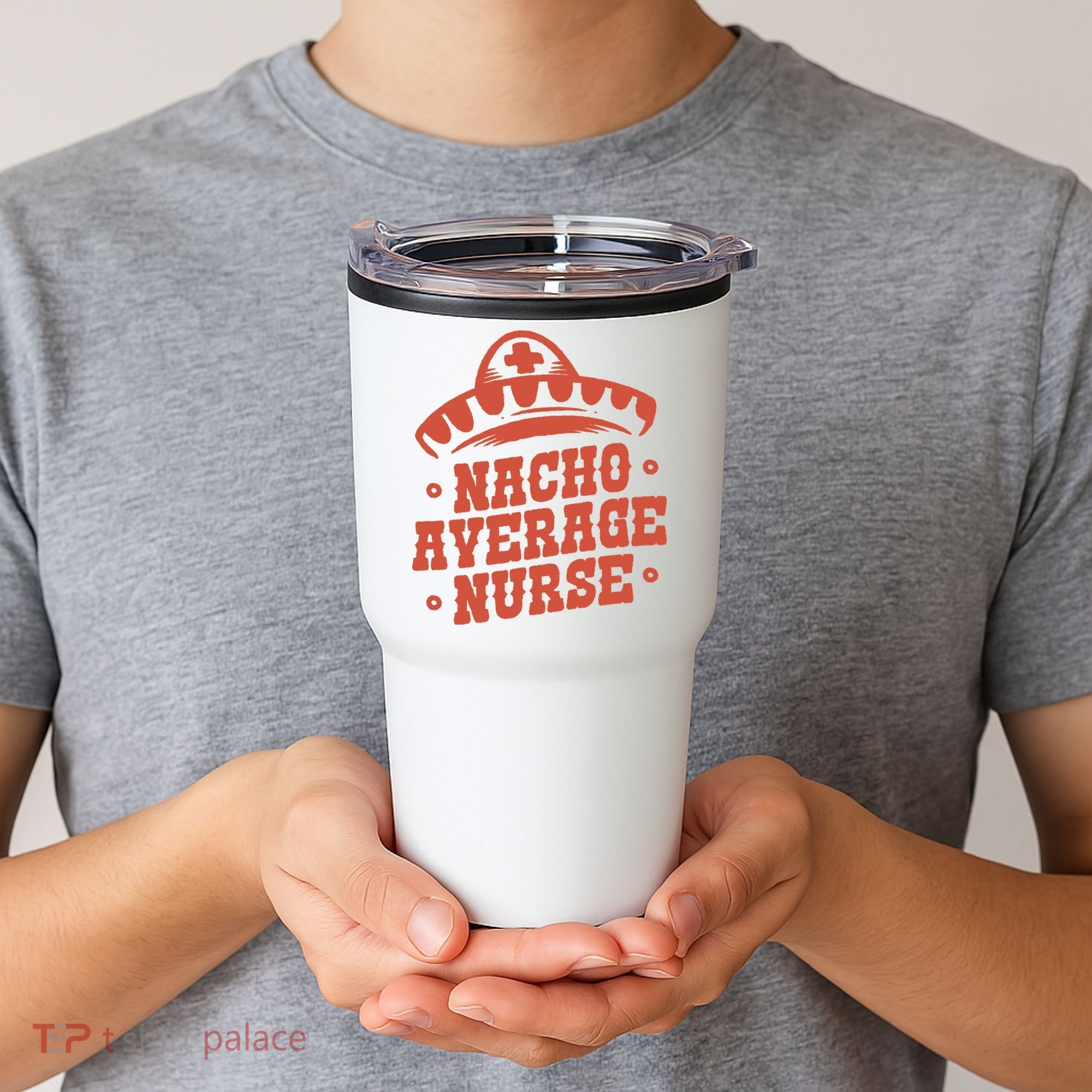 Nacho Average Nurse Cute Gift Tumbler