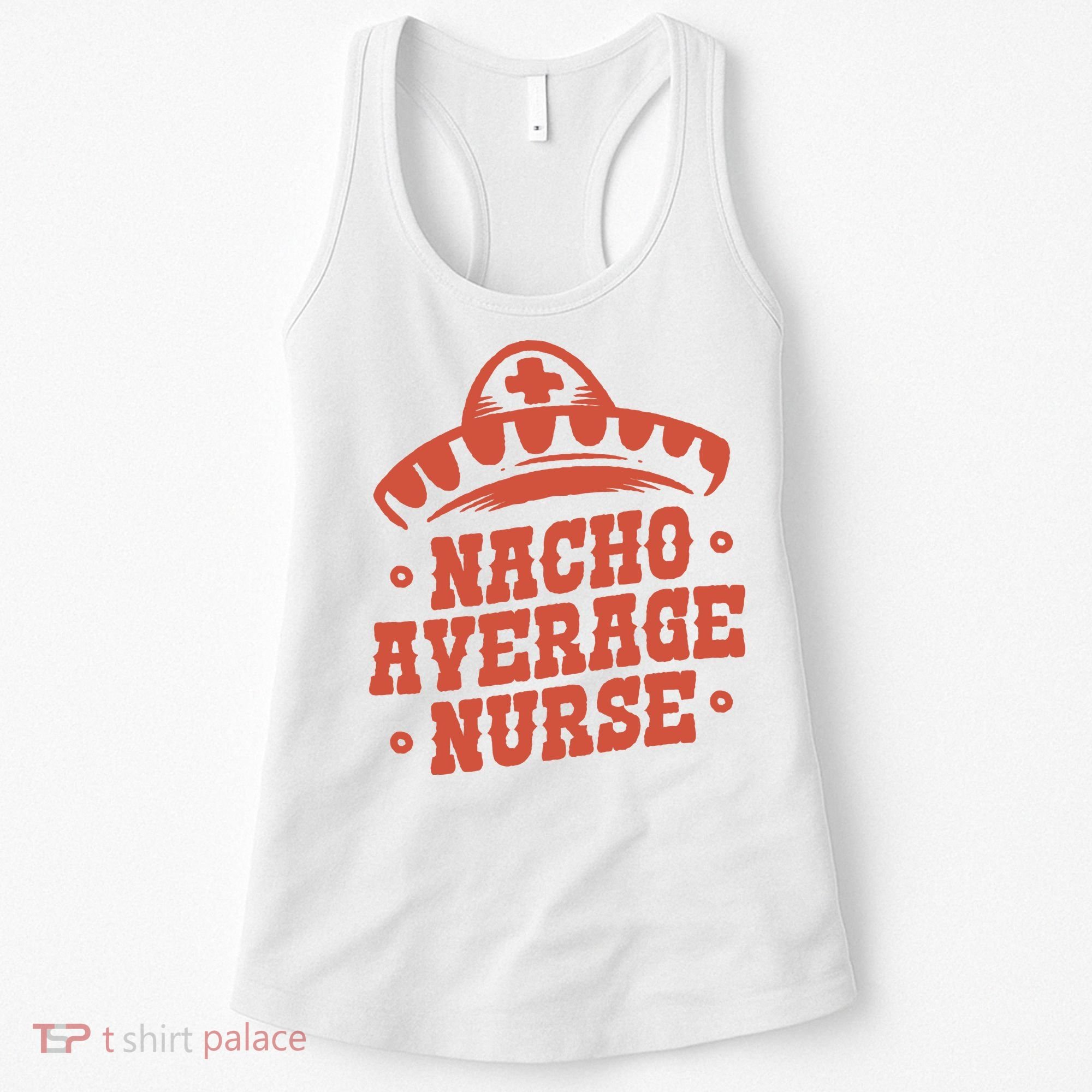 Nacho Average Nurse Cute Gift Women's Tank Top