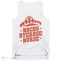Nacho Average Nurse Cute Gift Tank Top thumb 0