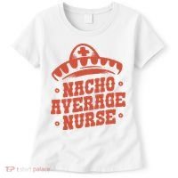 Nacho Average Nurse Cute Gift Women's T-Shirt thumb 0