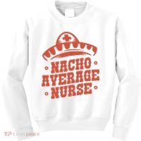 Nacho Average Nurse Cute Gift Kids Sweatshirt thumb 0