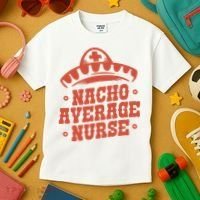 Nacho Average Nurse Cute Gift Kids T-Shirt thumb 3