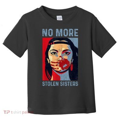 Native American No More Stolen Sisters Toddler T-Shirt