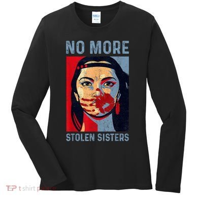 Native American No More Stolen Sisters Women's Long Sleeve Shirt