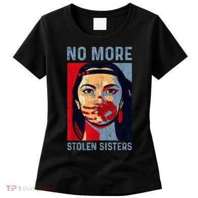 Native American No More Stolen Sisters Women's T-Shirt
