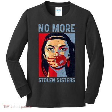 Native American No More Stolen Sisters Kids Long Sleeve Shirt
