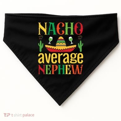 Nacho Average Nephew USA-Made Doggie Bandana