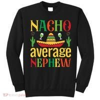 Nacho Average Nephew Sweatshirt thumb 0