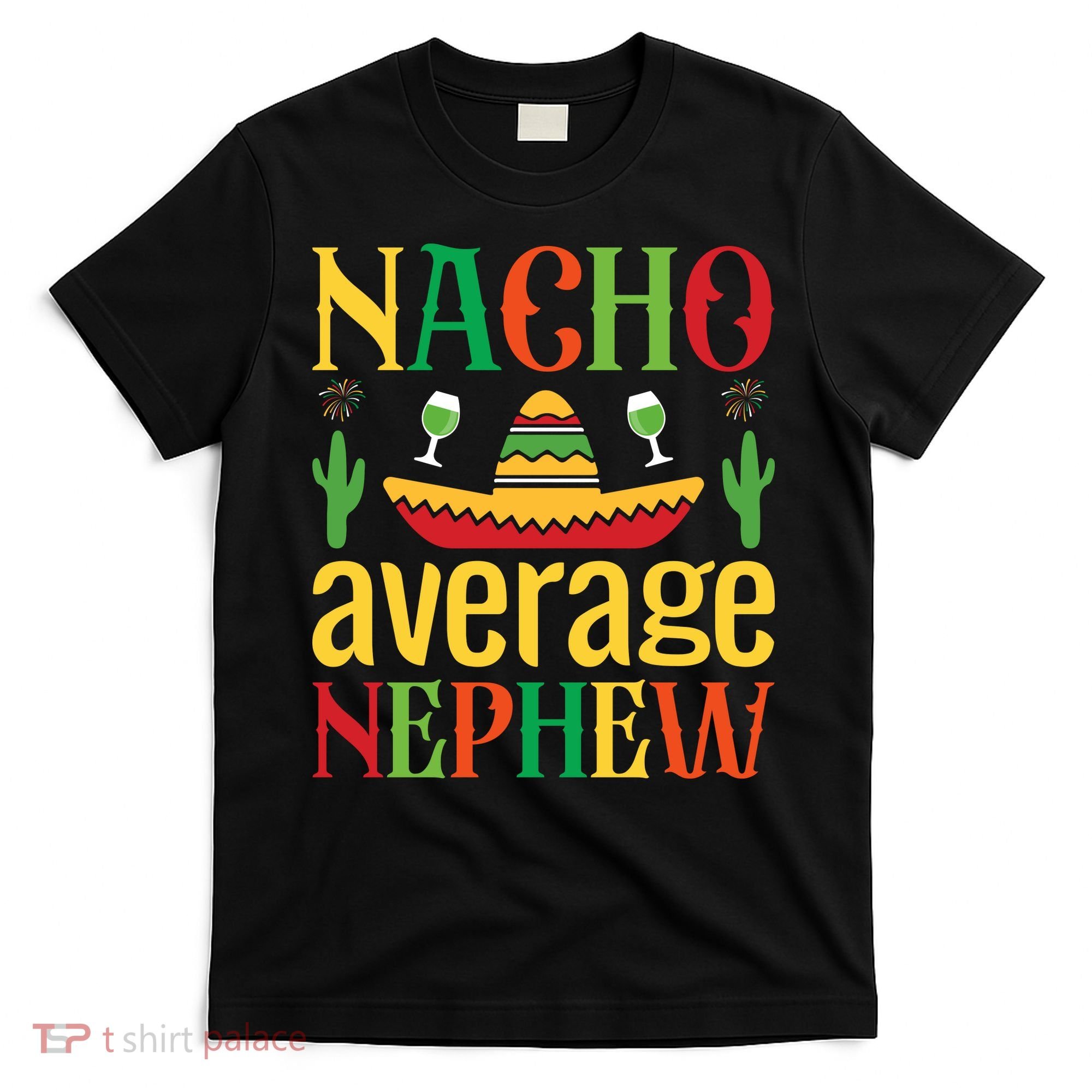 Nacho Average Nephew T-Shirt