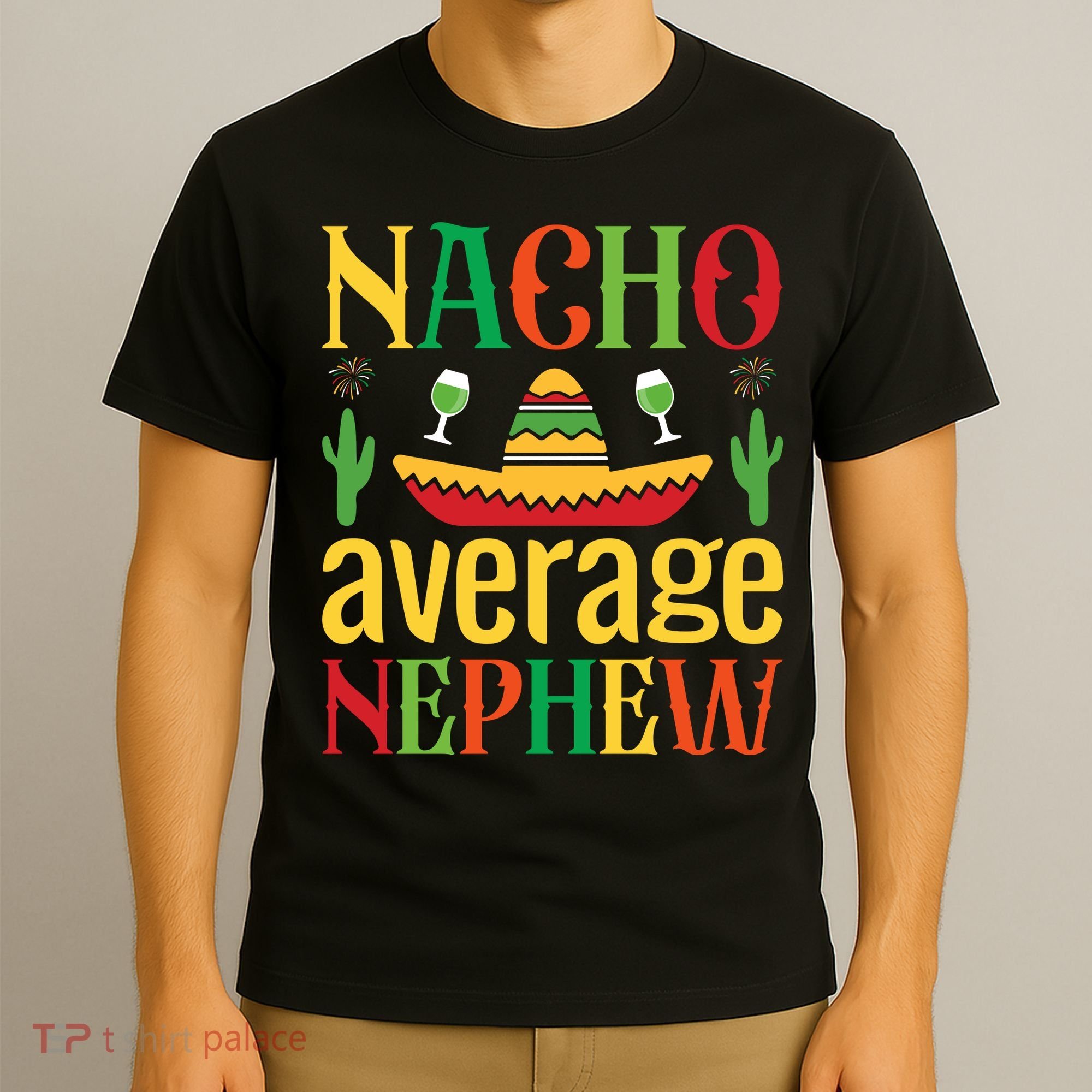 Nacho Average Nephew T-Shirt