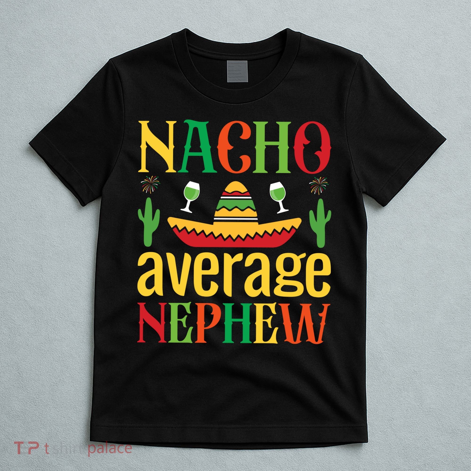 Nacho Average Nephew T-Shirt