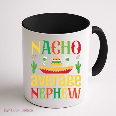 Nacho Average Nephew Coffee Mug back