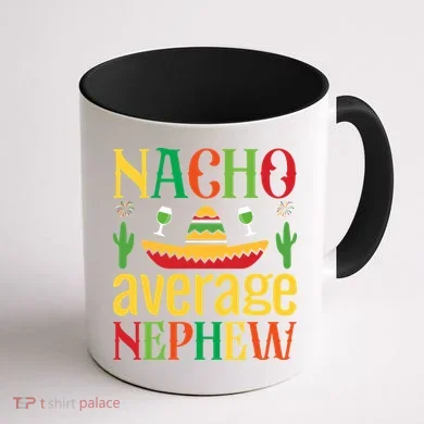 Nacho Average Nephew Coffee Mug back