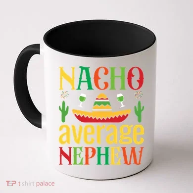 Nacho Average Nephew Coffee Mug