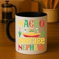 Nacho Average Nephew Coffee Mug thumb 4