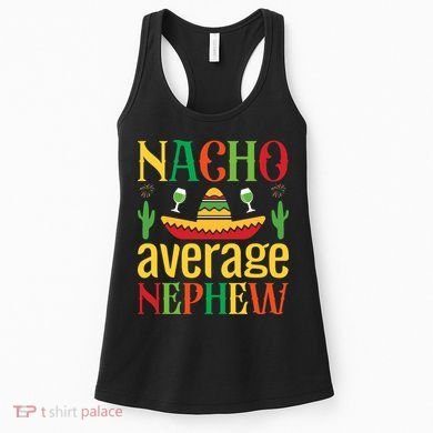 Nacho Average Nephew Women's Tank Top