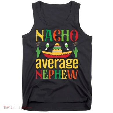 Nacho Average Nephew Tank Top