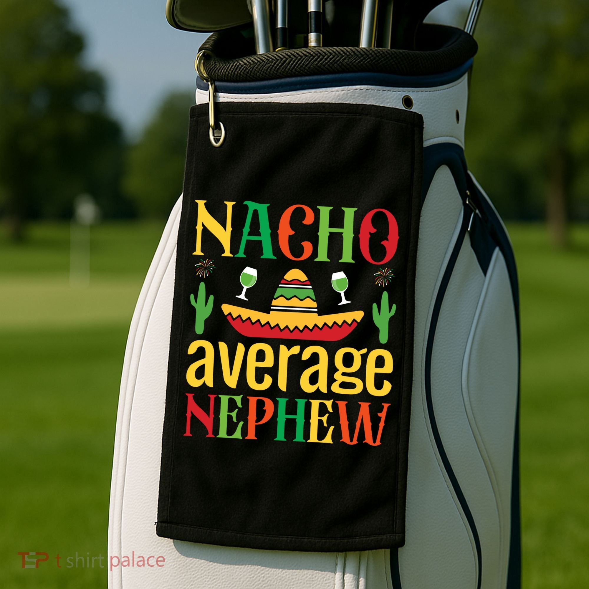 Nacho Average Nephew Golf Towel