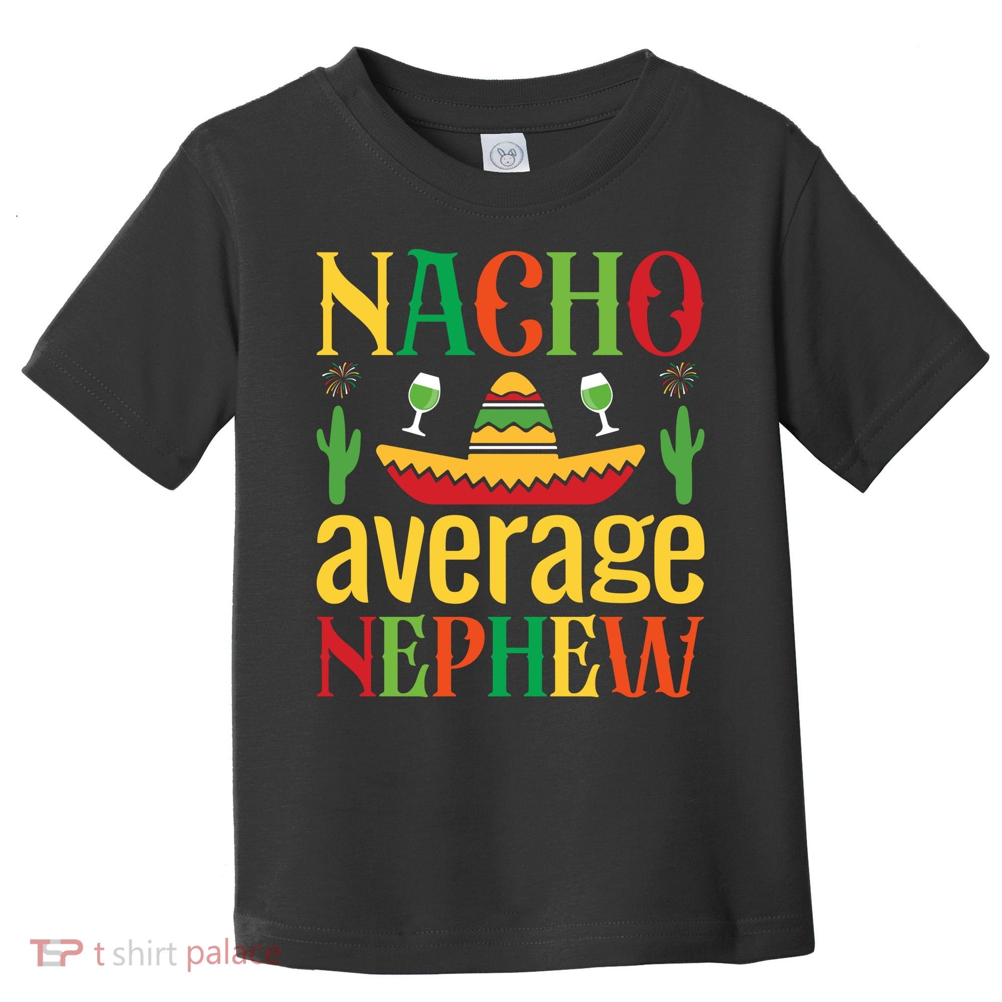 Nacho Average Nephew Toddler T-Shirt