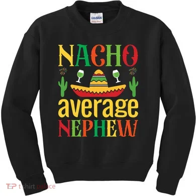 Nacho Average Nephew Kids Sweatshirt