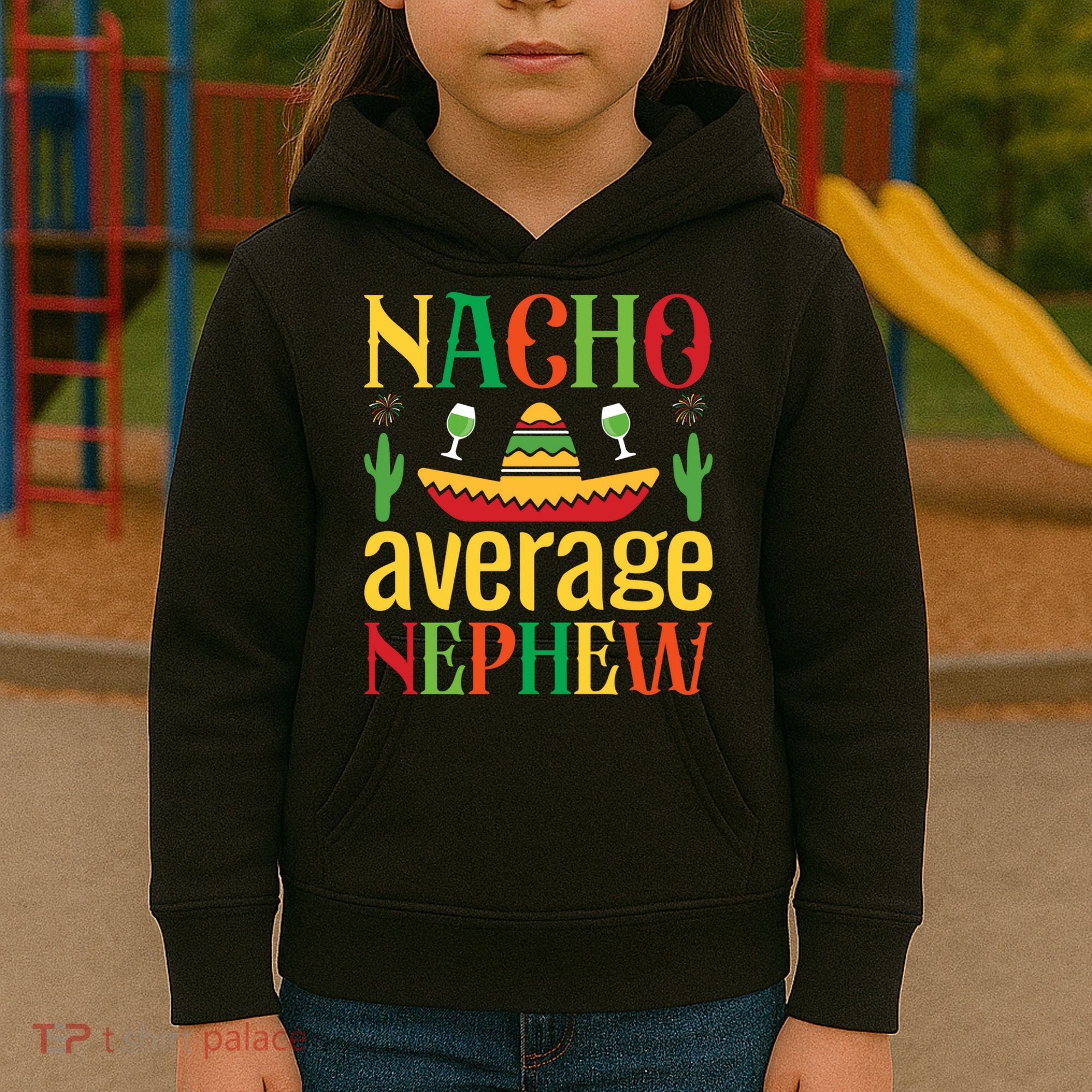 Nacho Average Nephew Kids Hoodie