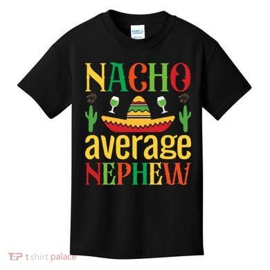 Nacho Average Nephew Kids T-Shirt