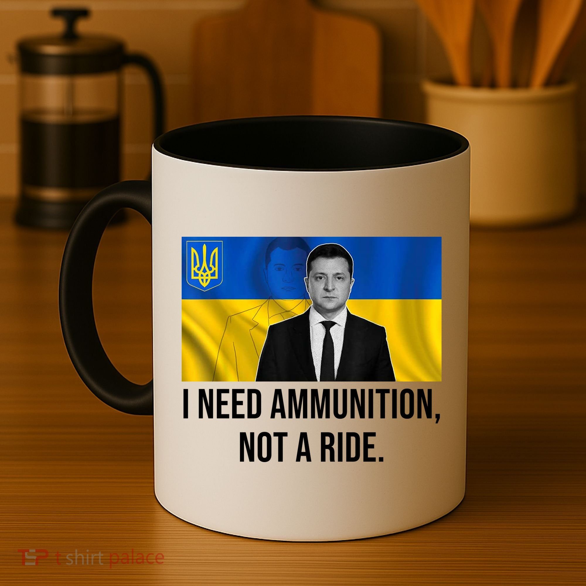 Need Ammunition Not A Ride Ukraine President Coffee Mug