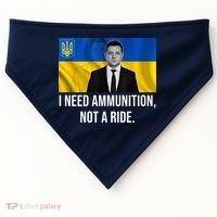 Need Ammunition Not A Ride Ukraine President USA-Made Doggie Bandana thumb 0