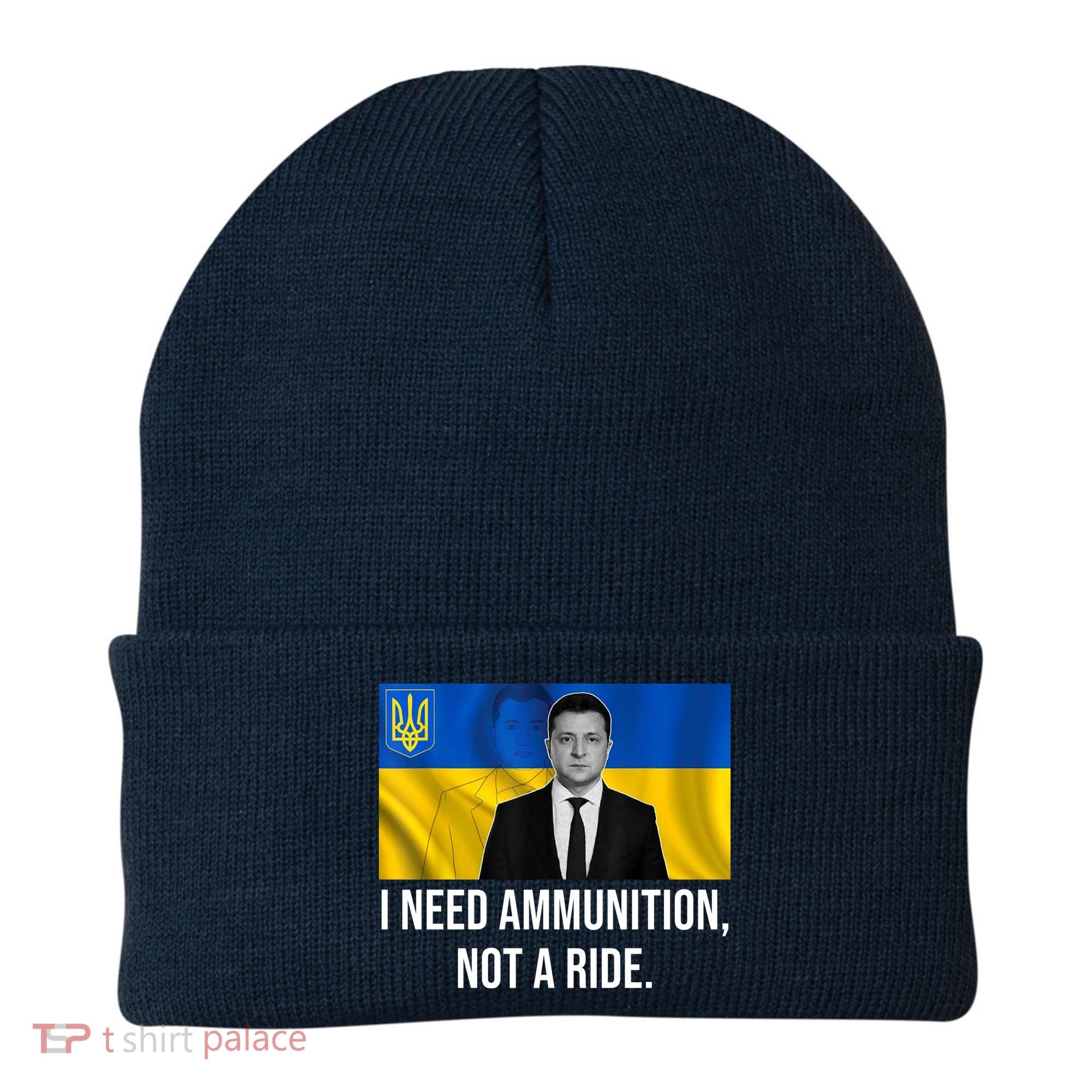 Need Ammunition Not A Ride Ukraine President Beanie