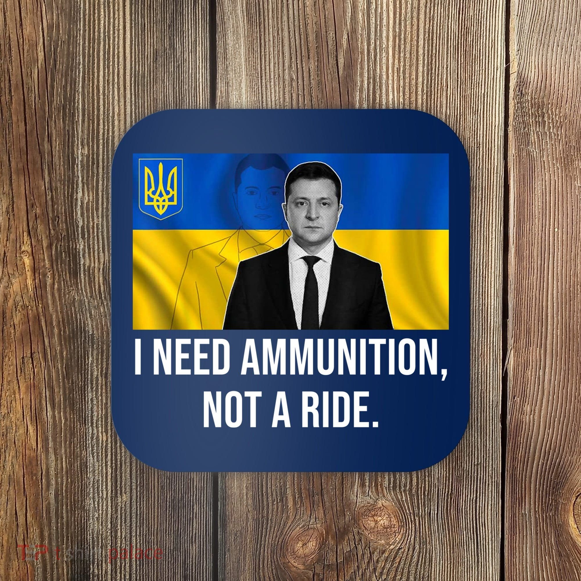 Need Ammunition Not A Ride Ukraine President Coaster
