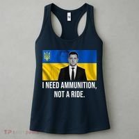 Need Ammunition Not A Ride Ukraine President Women's Tank Top thumb 3