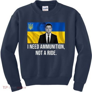 Need Ammunition Not A Ride Ukraine President Kids Sweatshirt