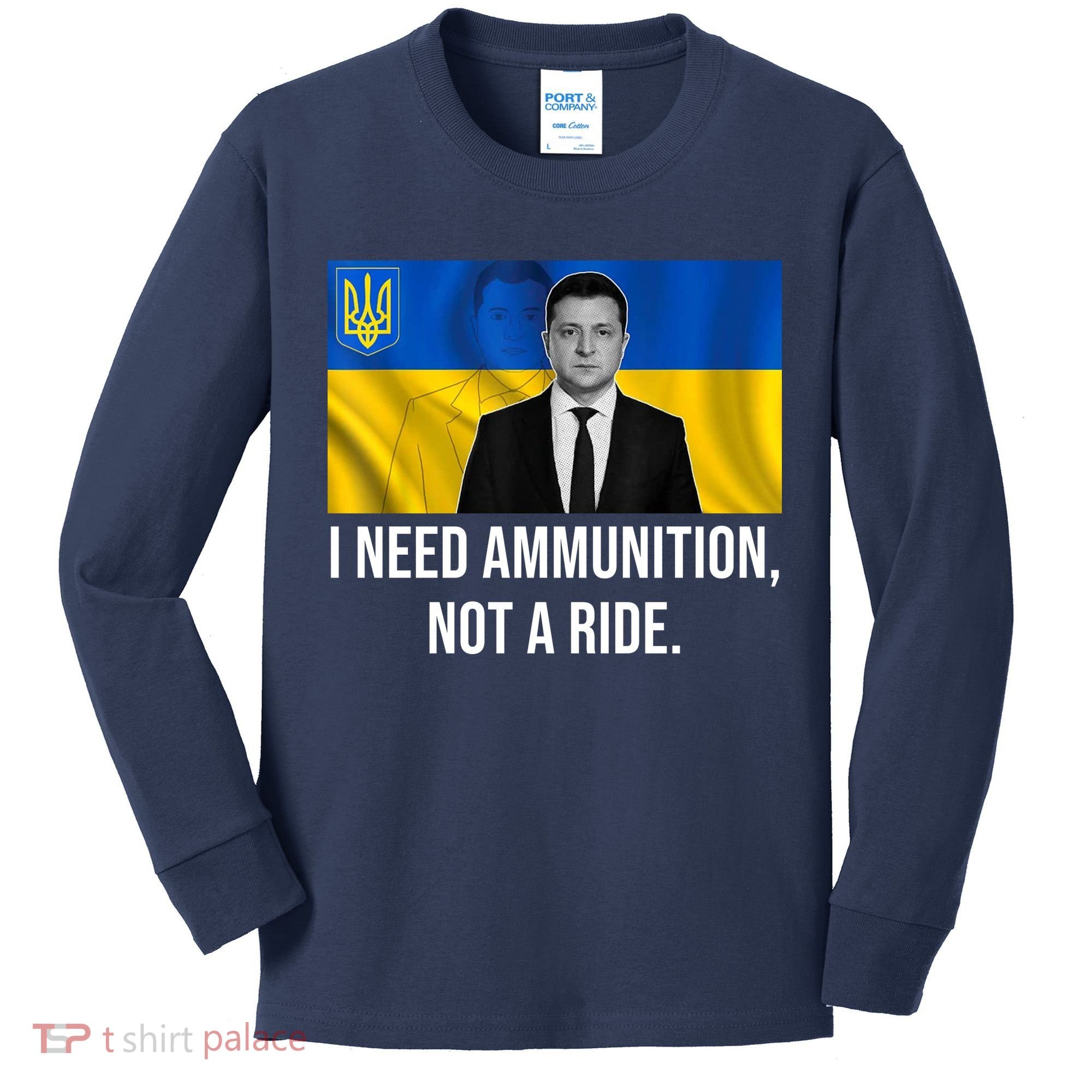 Need Ammunition Not A Ride Ukraine President Kids Long Sleeve Shirt
