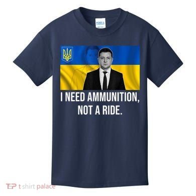 Need Ammunition Not A Ride Ukraine President Kids T-Shirt