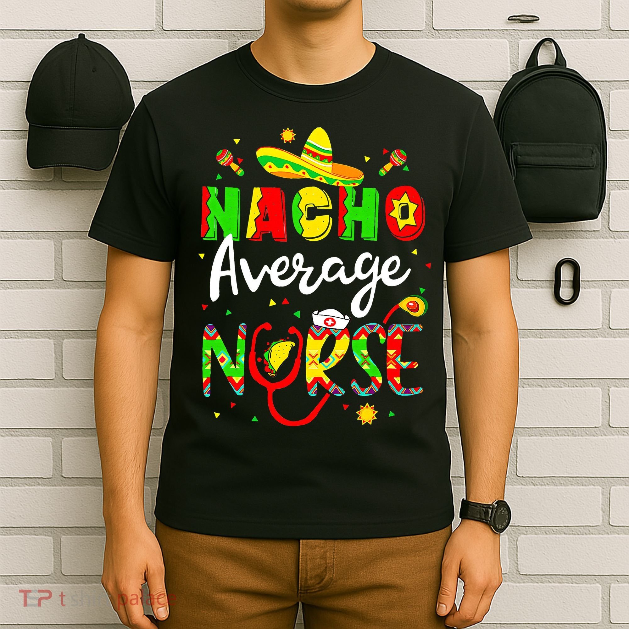 Nacho Average Nurse Cinco De Mayo Fiesta Mexican Nursing T-Shirt