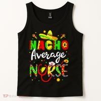 Nacho Average Nurse Cinco De Mayo Fiesta Mexican Nursing Tank Top thumb 2
