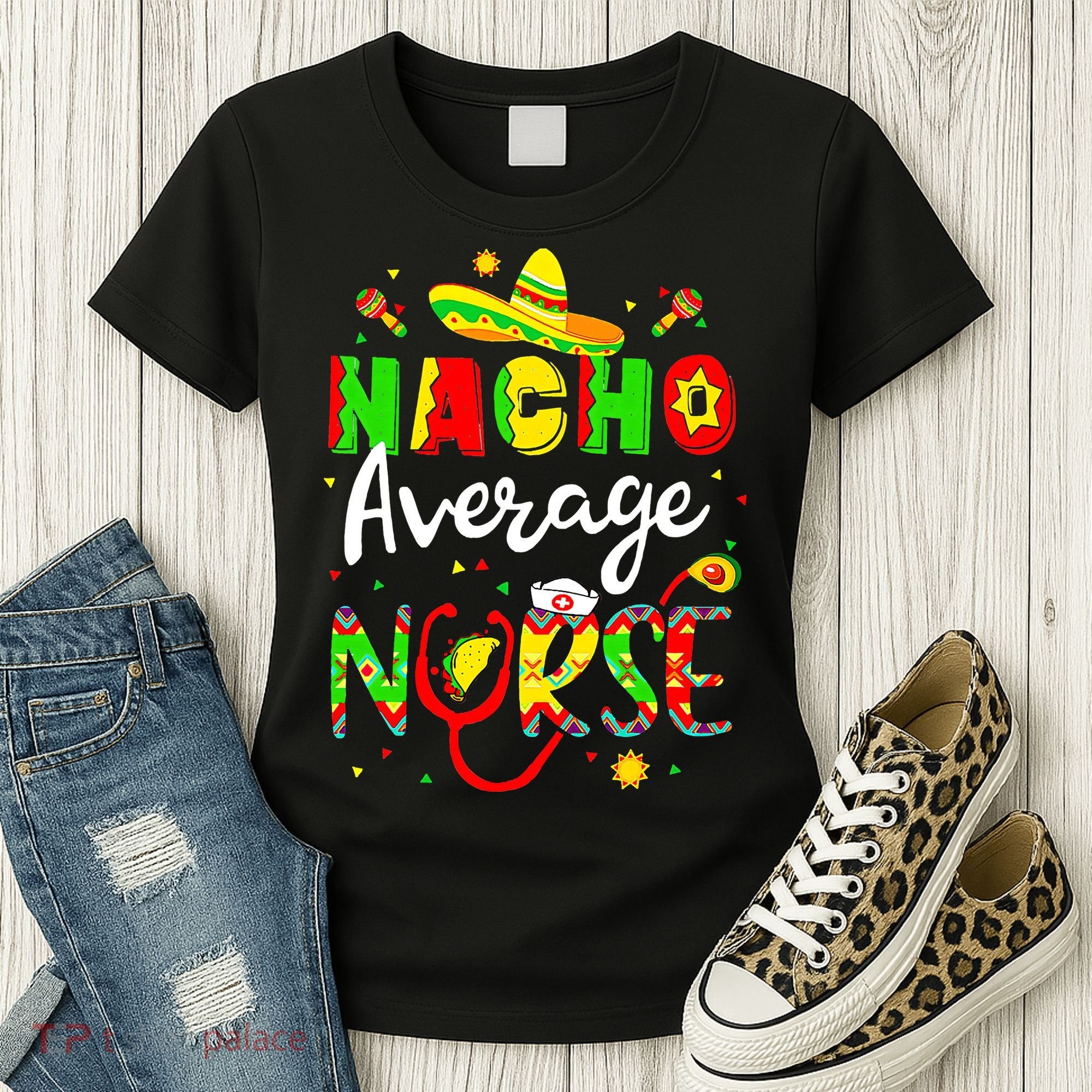 Nacho Average Nurse Cinco De Mayo Fiesta Mexican Nursing Women's T-Shirt