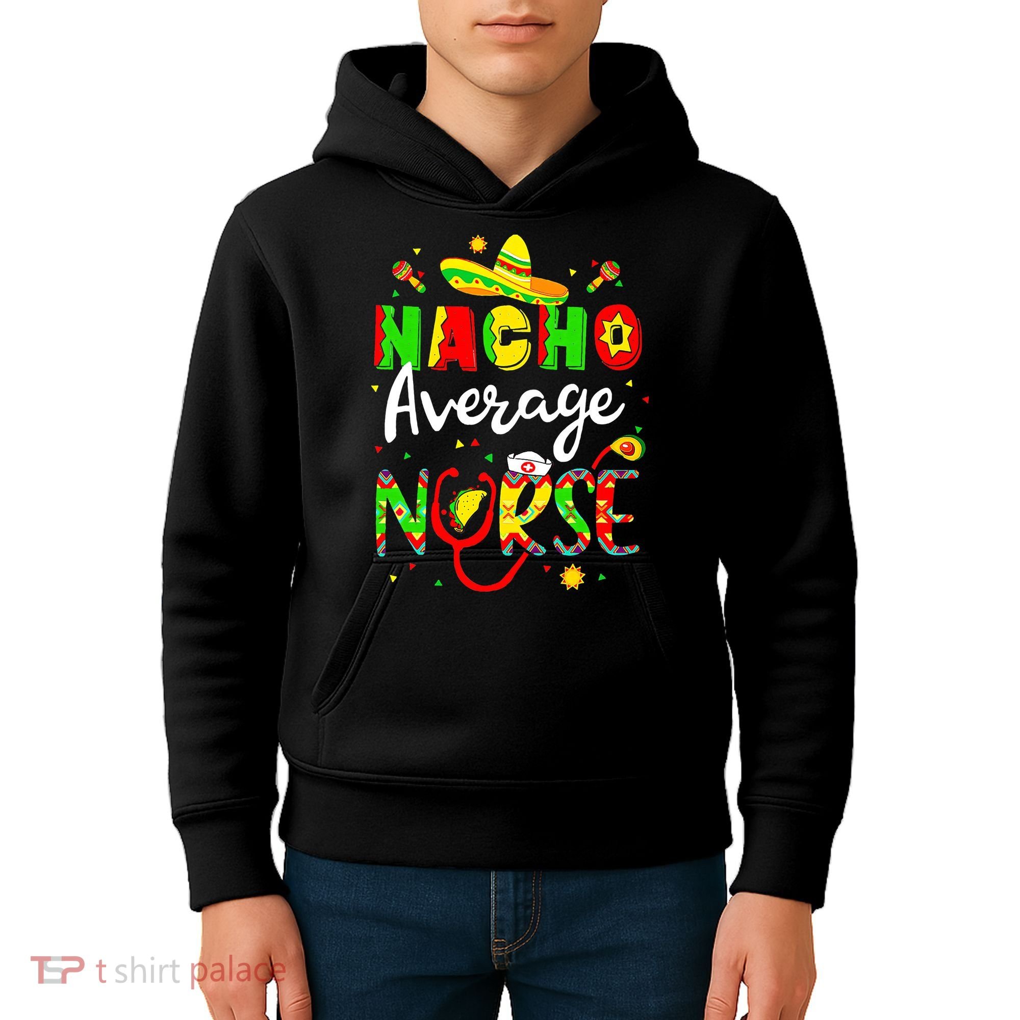 Nacho Average Nurse Cinco De Mayo Fiesta Mexican Nursing Kids Hoodie