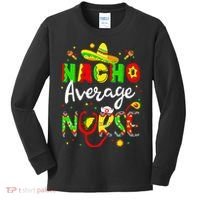 Nacho Average Nurse Cinco De Mayo Fiesta Mexican Nursing Kids Long Sleeve Shirt thumb 0