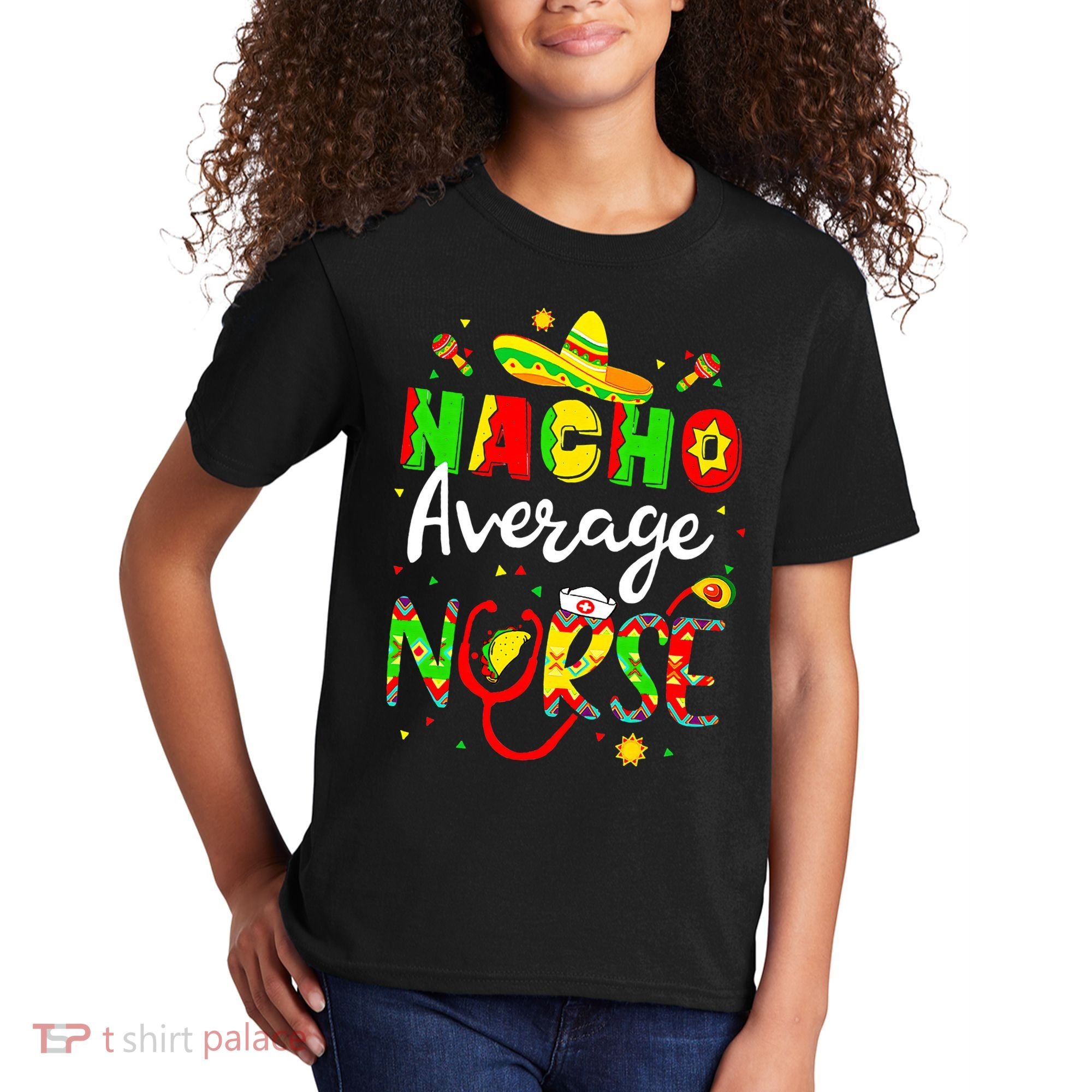 Nacho Average Nurse Cinco De Mayo Fiesta Mexican Nursing Kids T-Shirt