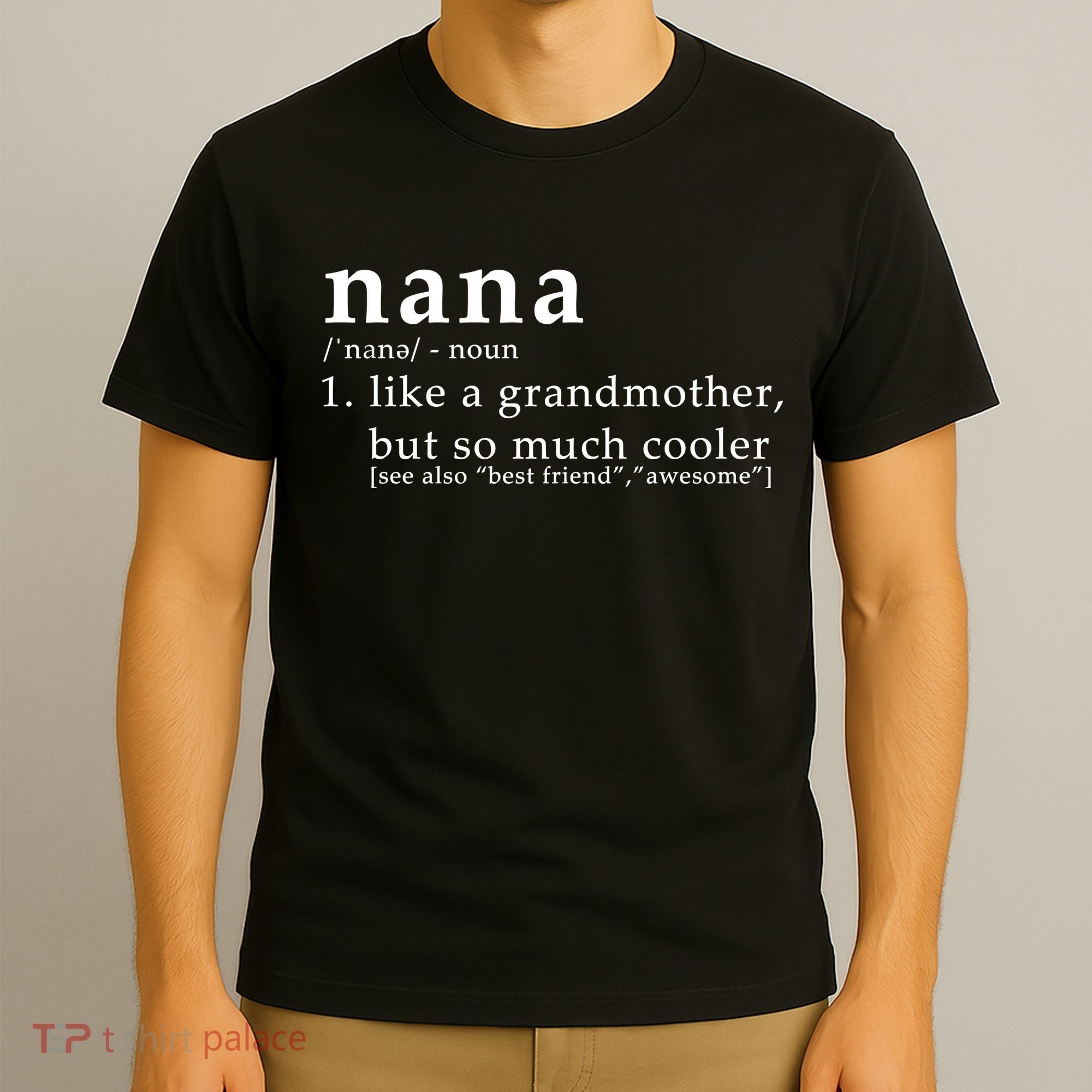 Nana Definition Like A Grandmother T-Shirt